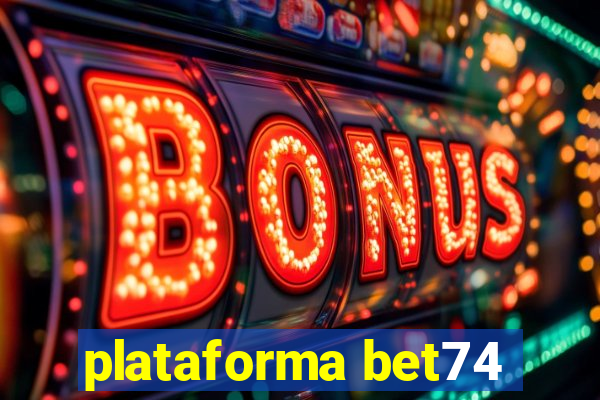 plataforma bet74