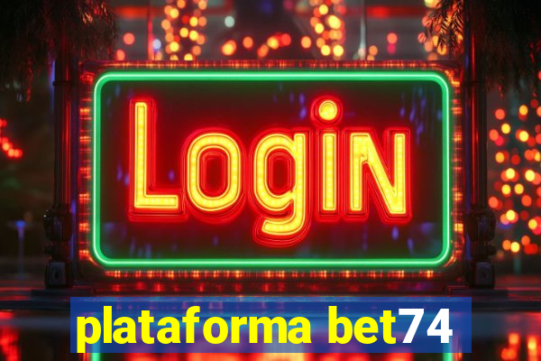 plataforma bet74