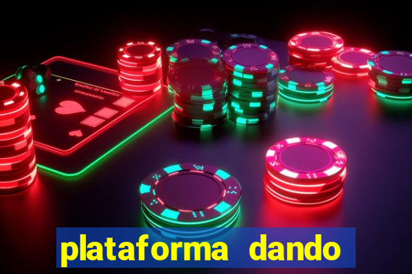 plataforma dando dinheiro no cadastro