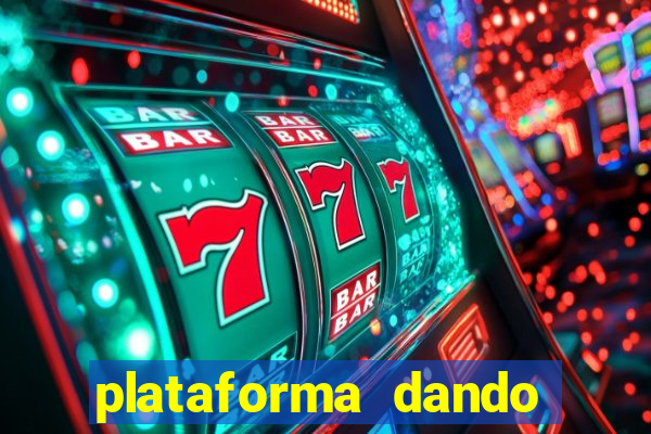 plataforma dando dinheiro no cadastro