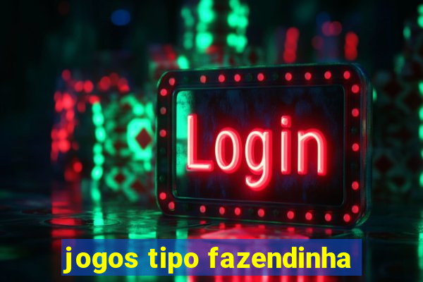 jogos tipo fazendinha