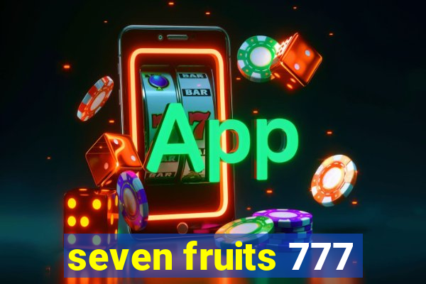 seven fruits 777