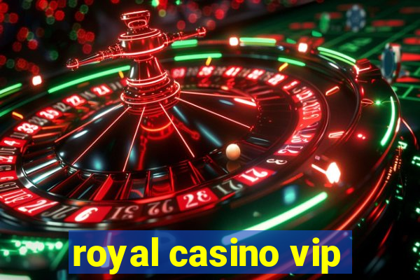 royal casino vip