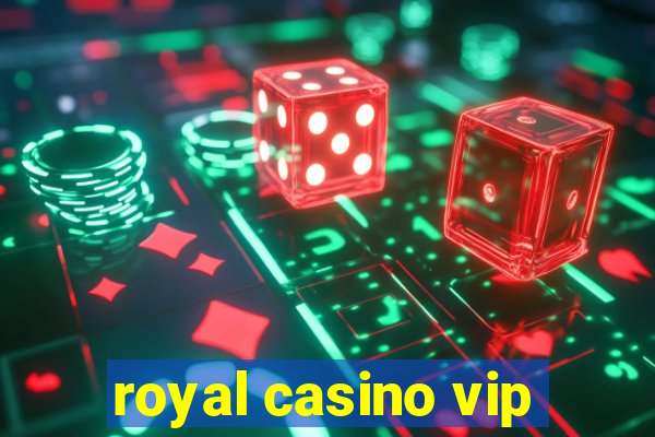 royal casino vip