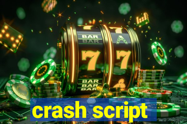 crash script