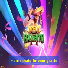 multicanais futebol gratis