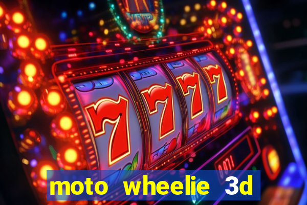 moto wheelie 3d dinheiro infinito 2024