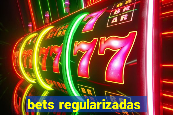 bets regularizadas