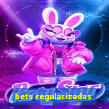 bets regularizadas