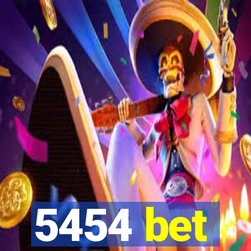 5454 bet