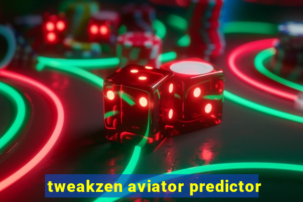 tweakzen aviator predictor