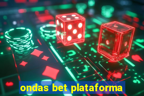 ondas bet plataforma