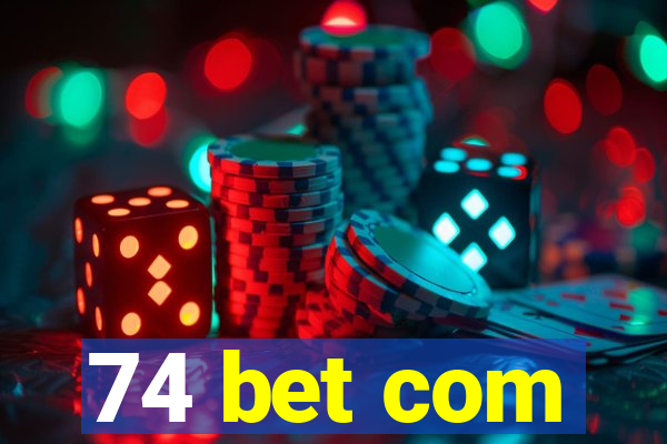 74 bet com