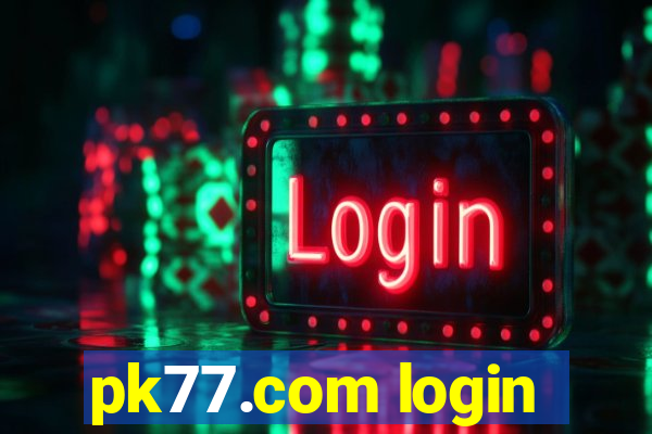 pk77.com login