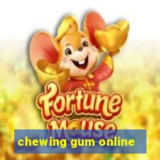 chewing gum online