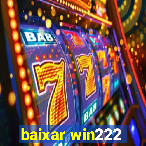 baixar win222