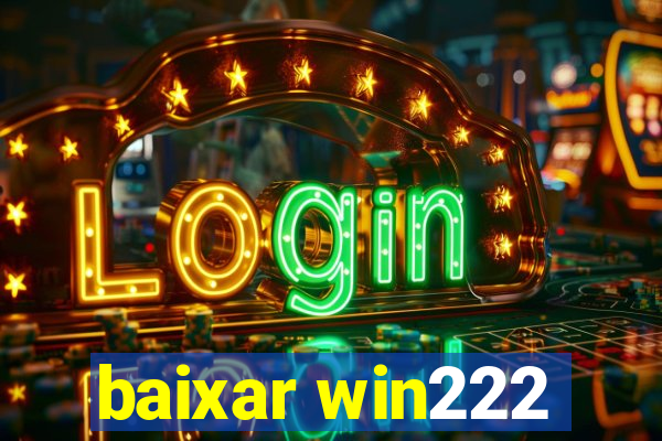 baixar win222