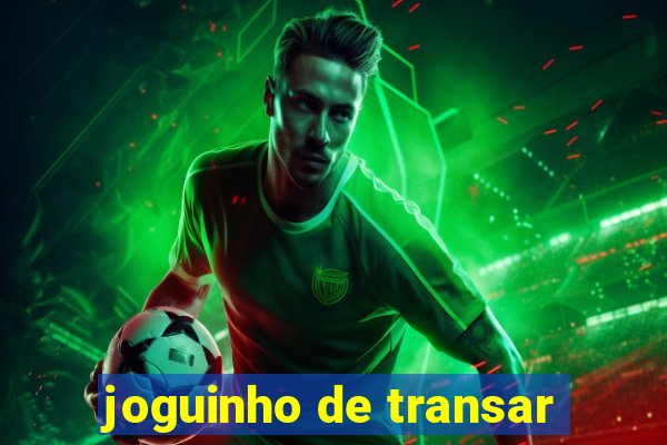 joguinho de transar