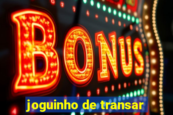 joguinho de transar