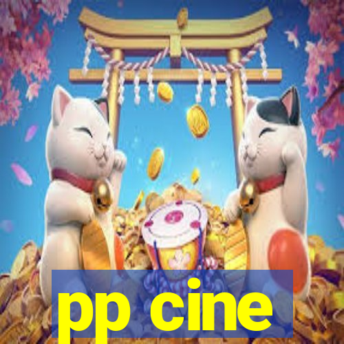 pp cine