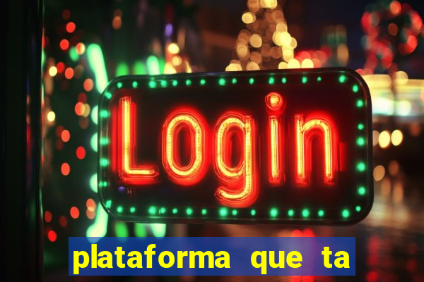 plataforma que ta pagando agora