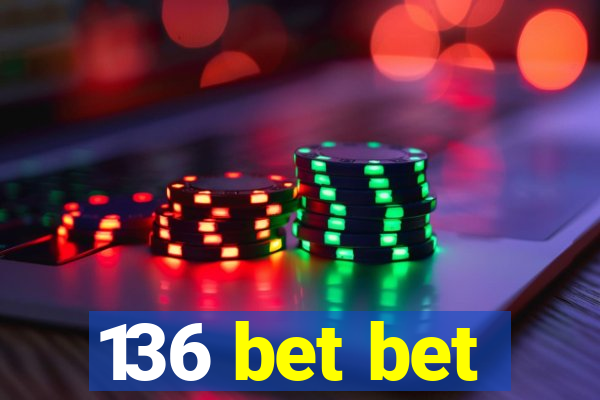 136 bet bet