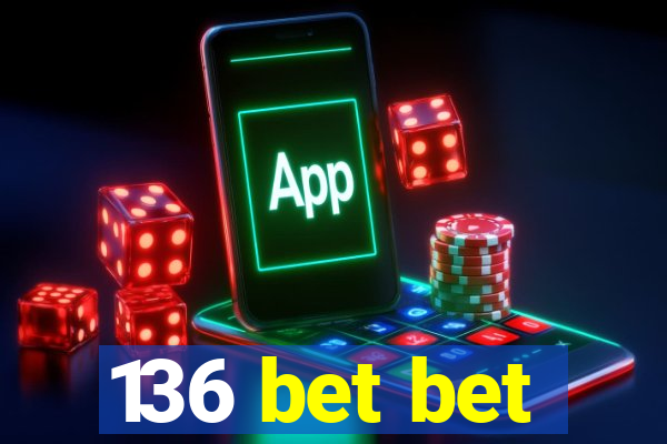 136 bet bet