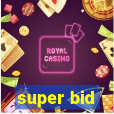 super bid