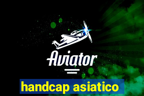 handcap asiatico