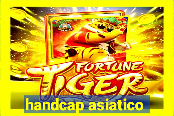 handcap asiatico