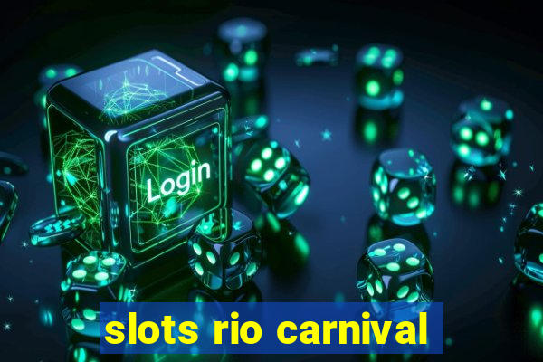 slots rio carnival