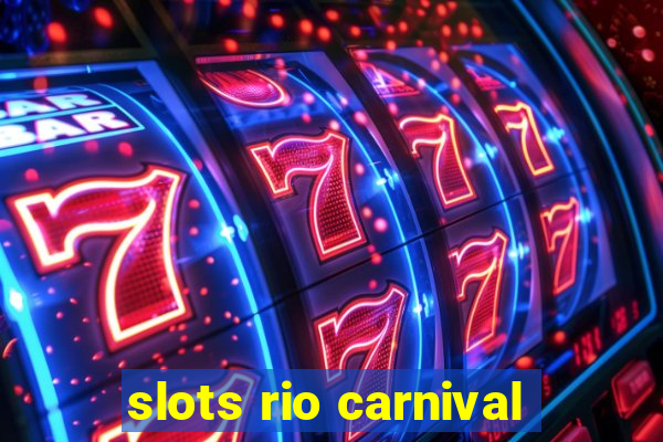 slots rio carnival