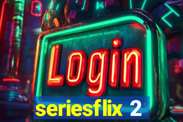 seriesflix 2