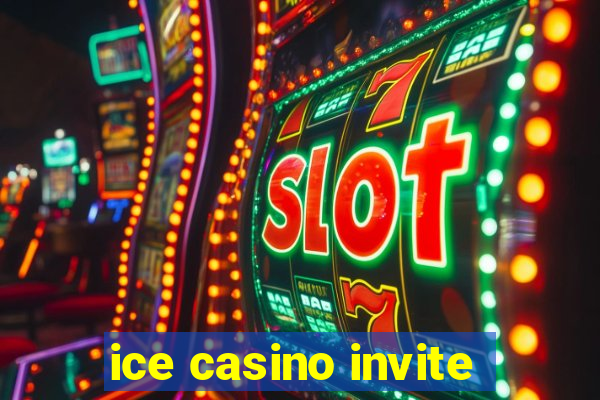 ice casino invite