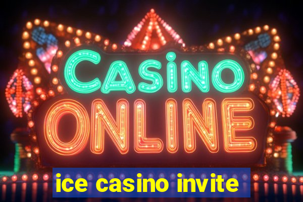 ice casino invite