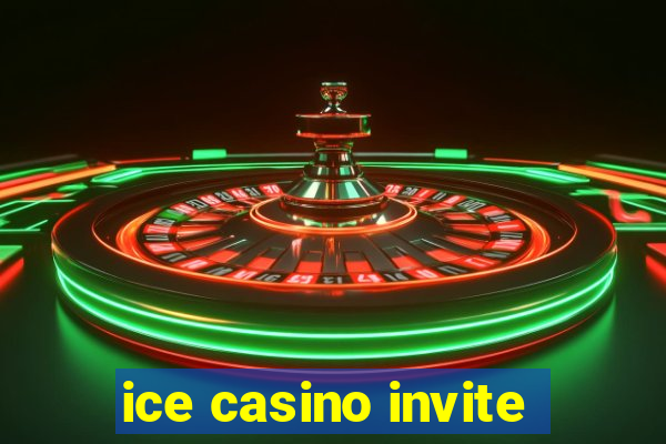 ice casino invite