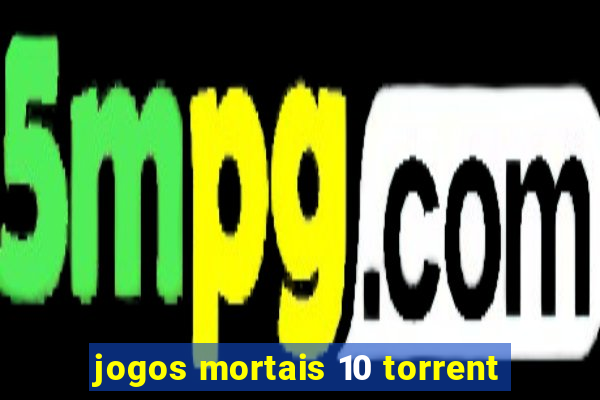 jogos mortais 10 torrent