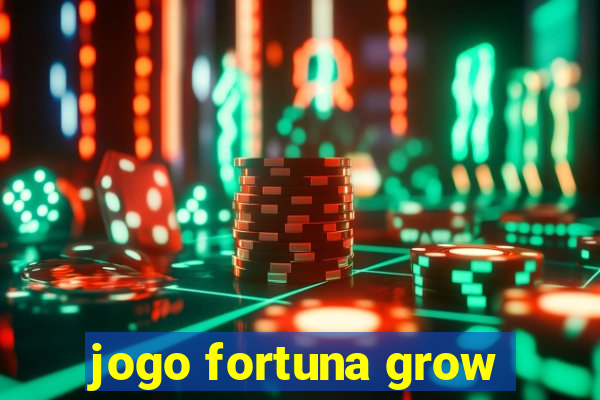 jogo fortuna grow