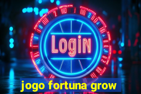 jogo fortuna grow