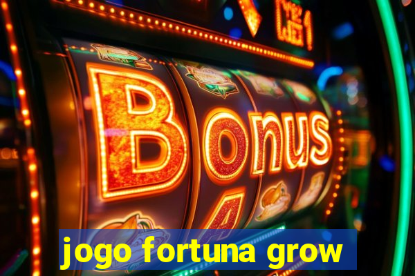 jogo fortuna grow