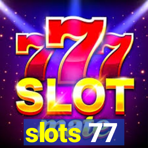 slots 77