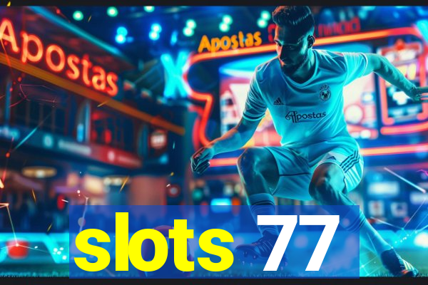 slots 77