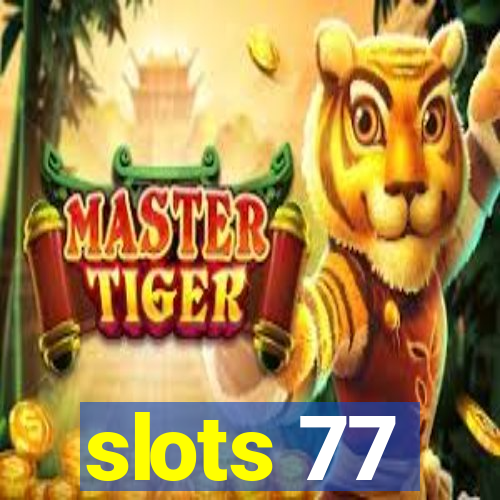 slots 77