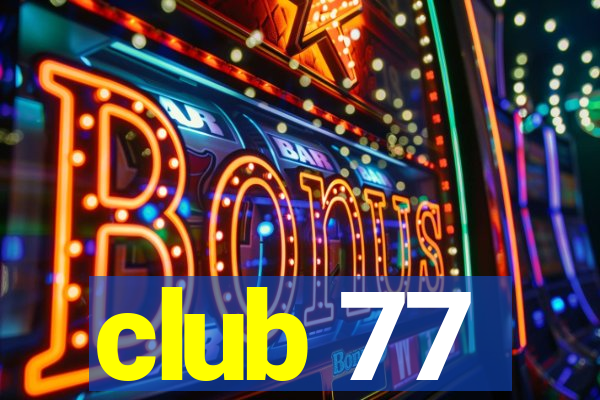 club 77