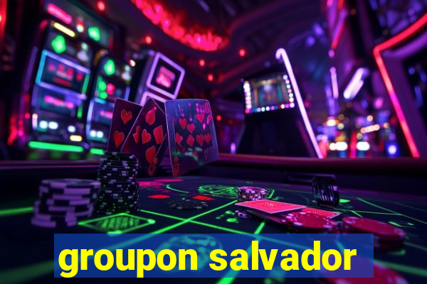 groupon salvador