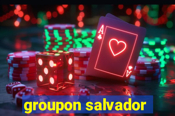 groupon salvador