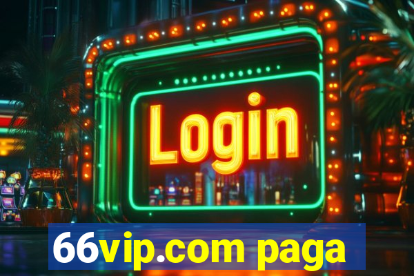 66vip.com paga