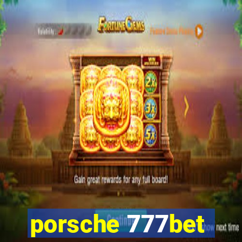 porsche 777bet