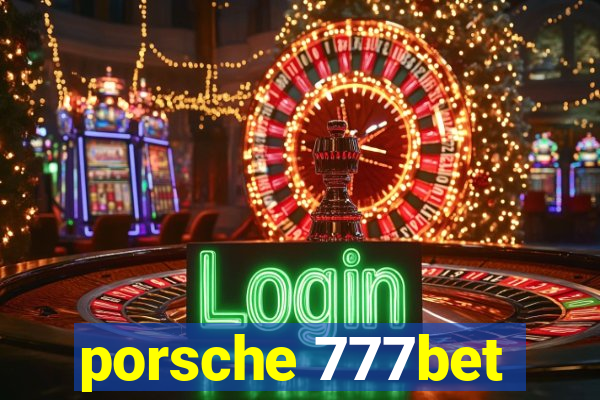 porsche 777bet