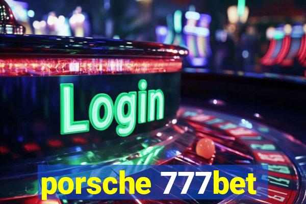 porsche 777bet